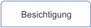 Besichtigung