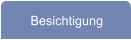 Besichtigung